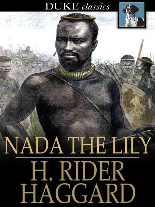 Title details for Nada the Lily by H. Rider Haggard - Available